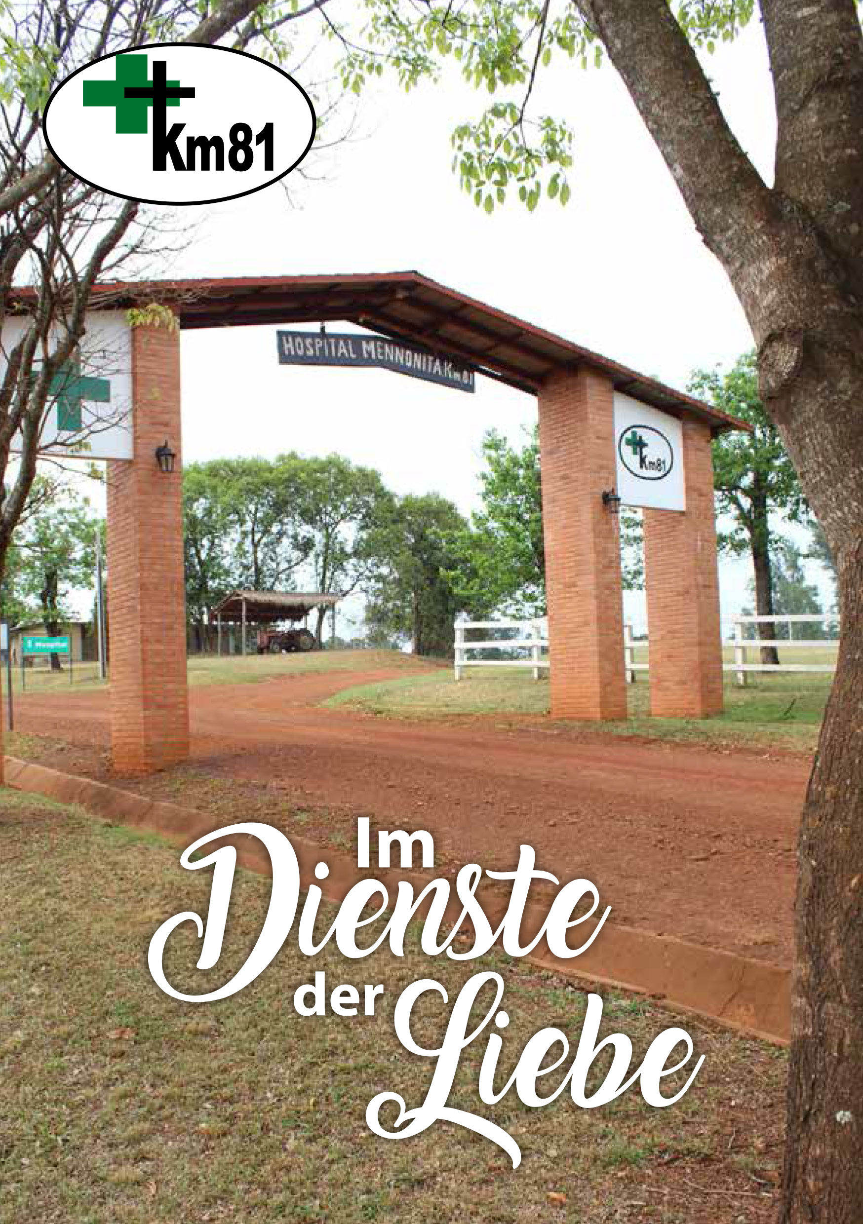 IM DIENSTE DER LIEBE ist ein Informationsblatt, das dreimal im Jahr vom Hospital Mennonita Km 81, Paraguay, herausgegeben wird.